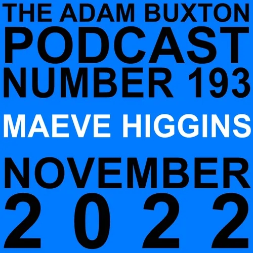 EP.193 - MAEVE HIGGINS 