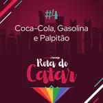 Coca-Cola, Gasolina e Palpitão | Rota do Catar #4 (25/11/2022)