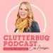 Retrain Your Brain to be a Tidy and Organized Person | Clutterbug Podcast # 188