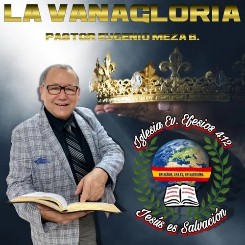La vanagloria - Pastor Eugenio Meza B.