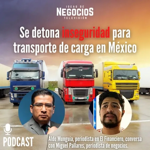 Se detona inseguridad para transporte de carga en México