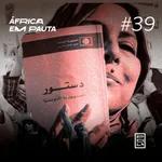 África em Pauta #39 - Nova Constituição da Tunísia