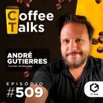 André Gutierres | Como sua empresa pode ter ganhos com a automação de processos | Coffee Talks #509 