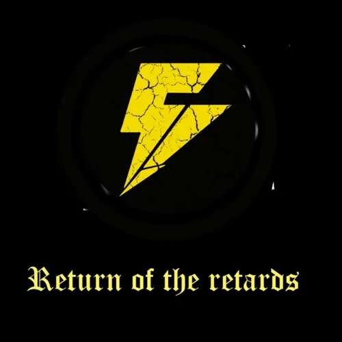 Return of the retards