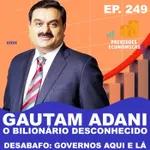 Gautam Adani, o biliário desconhecido - ep. 249