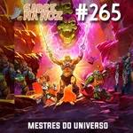 SNN #265 – Mestres do Universo: Salvando Eternia