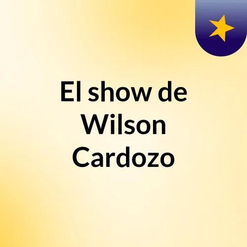El show de Wilson Cardozo