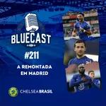Bluecast 211 - A remontada em Madrid
