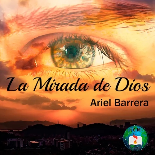 La mirada de Dios - Ariel Barrera - Predicación del 28-02