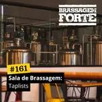 #161 – Sala de Brassagem: Taplists!