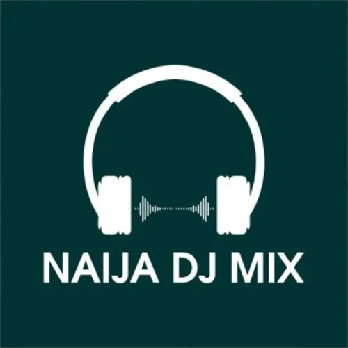Naijadjmix Monthly Mixtape