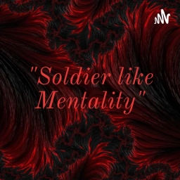 "Soldier like Mentality"