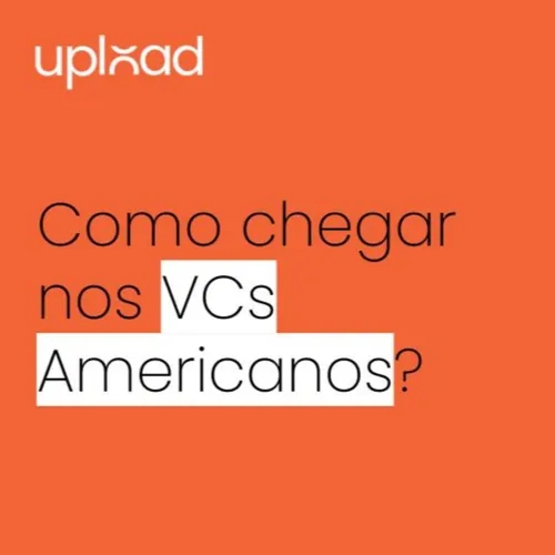 Como chegar nos VCs Americanos? (Pergunte ao VC 263)