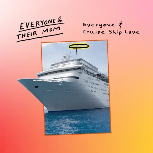 Everyone & Cruise Ship Love