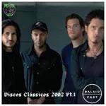 BalaioCast#132 - Discos Clássicos 2002 Pt.1