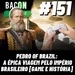 Bacon 151 - PEDRO OF BRAZIL: A ÉPICA VIAGEM PELO IMPÉRIO BRASILEIRO [GAME E HISTÓRIA] │ Padre Marcos Vinícius e Christopher Adrian
