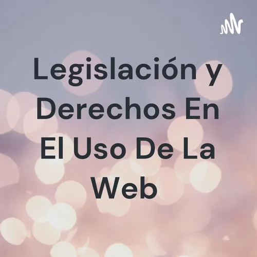 Proyecto: legislación de derechos en el uso de la web...