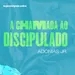 A Chamada ao Discipulado | Adonias Junior | 20/08/2023