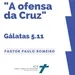 "A ofensa da Cruz" Gálatas 5.11 - Pr Paulo Romeiro - 02/04/23