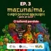 Macunaíma - EP 3: O talismã perdido