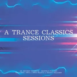 A Trance Classics Sessions