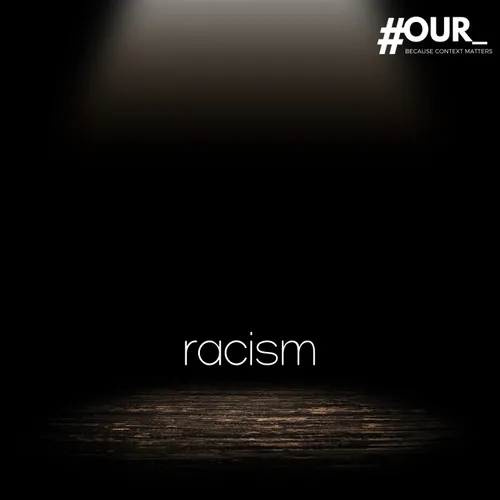 #OUR_racism