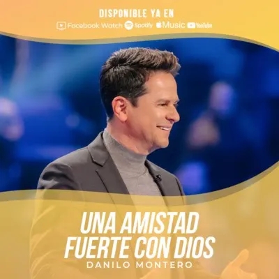 Una amistad fuerte con Dios - Danilo Montero | Prédicas Cristianas 2022