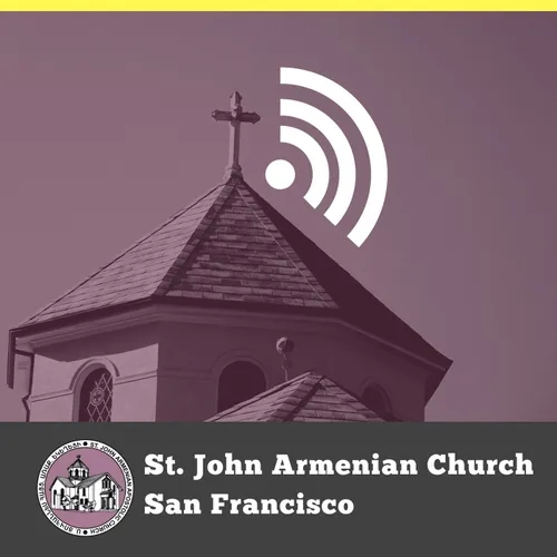 St. John Armenian Church Podcast
