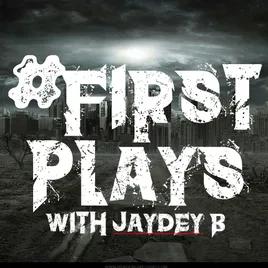 #FirstPlays with Jaydey B 