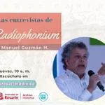 Las entrevistas de Radiophonium con el profesor Manuel Guzmán