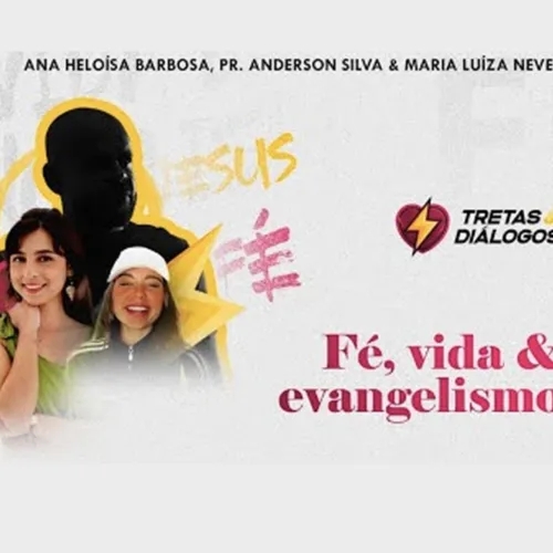 FÉ, VIDA E EVANGELISMO com Ana Heloísa e Maria Luíza | Tretas e Diálogos #18
