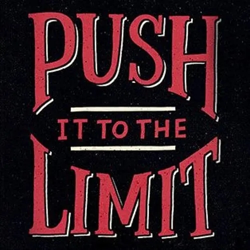 Push it to the limit (Extended Version)
