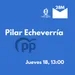 Entrevista a PP, Pilar Echeverría