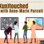 3: (un)touched with Anne-Marie Purcell