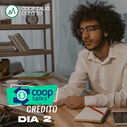 COBERTURA - CoopTalks Crédito 2022 DIA 2