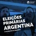 Eleições primárias na Argentina e os desafios da esquerda