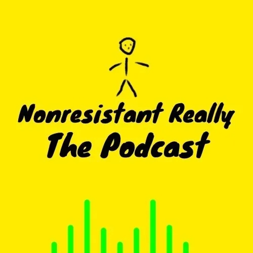 Nonresistant Really :: The Podcast