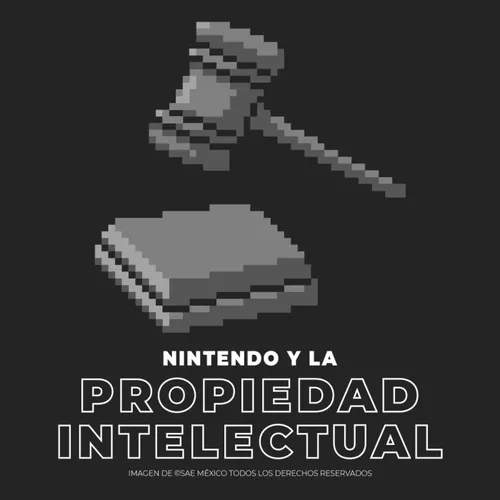 31/08/22 - Nintendo y la propiedad intelectual