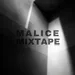 Malice Mixtape #018