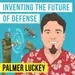 Palmer Luckey - Inventing the Future of Defense - [Invest Like the Best, EP.350]