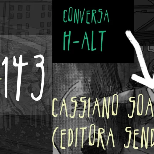 Conversa H-alt - Cassiano Soares (Editora Sendai)