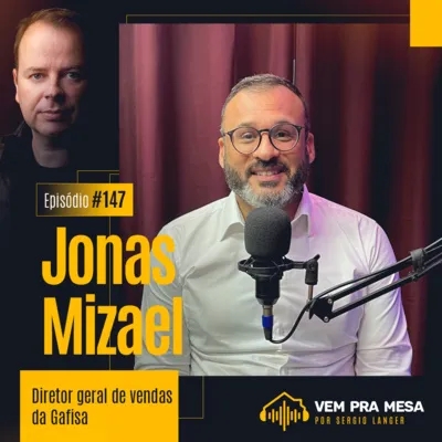 #147: Jonas Mizael, Diretor geral de vendas da Gafisa