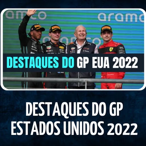 #182 - DESTAQUES DO GP ESTADOS UNIDOS 2022