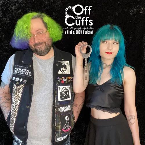 Off the Cuffs: a kink and BDSM podcast