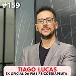 Tiago Lucas \ Ex. Oficial da PM # 159