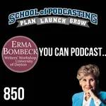 You Can Podcast: Lessons From the Erma Bombeck Writer's Workshop