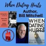 When Dating Hurts, Author Bill Mitchell