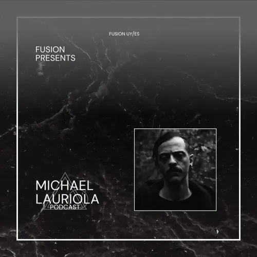 Fusion presents: Michel Lauriola Podcast 