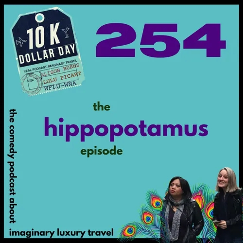 254: The Hippopotamus Episode.