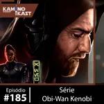 KaminoKast 185: Série Obi-Wan Kenobi